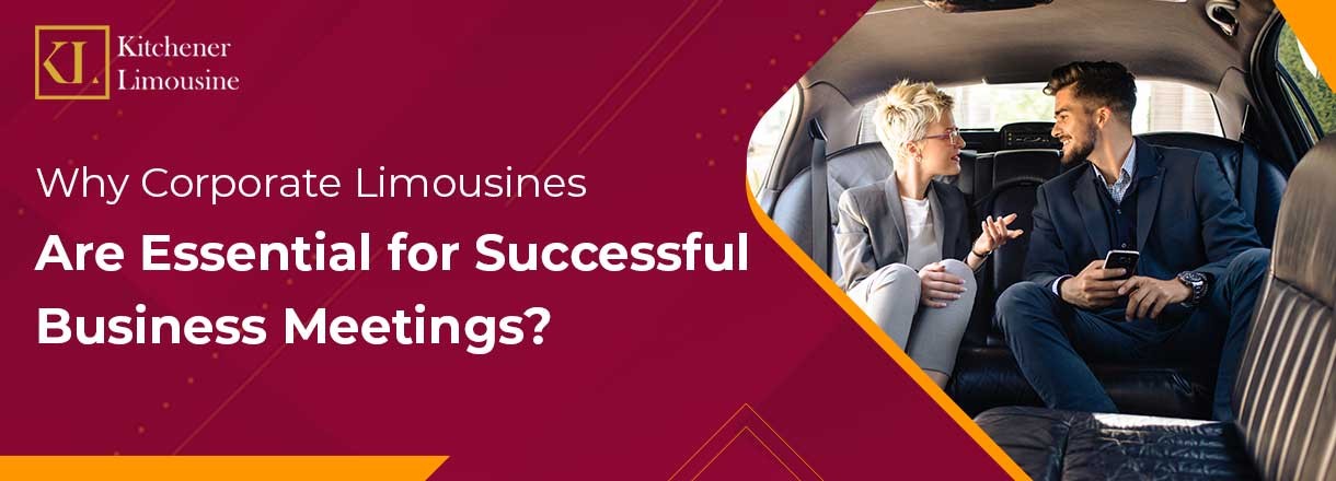 Why Corporate Limousines Are Essential For Successful Business Meetings?