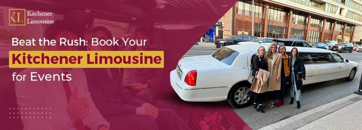 Beat The Rush: Book Your Kitchener Limousine For Events