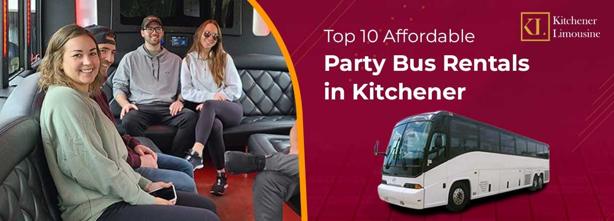 Top 10 Affordable Party Bus Rentals In Kitchener