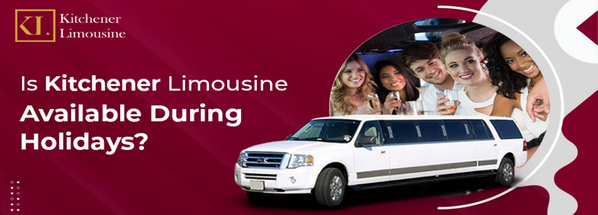 Is Kitchener Limousine Available During Holidays?