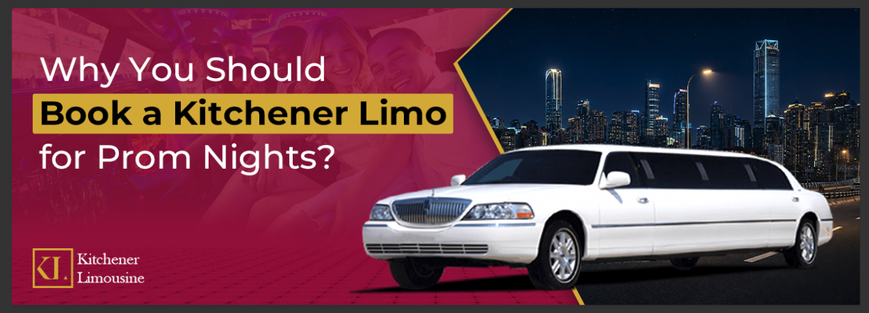 Why You Should Book A Kitchener Limo For Prom Nights?