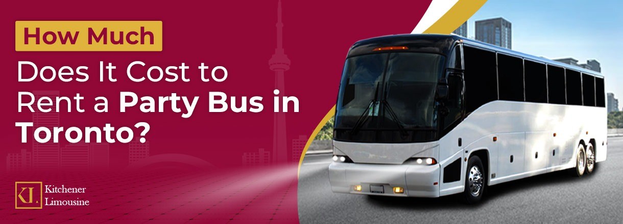 How Much Does It Cost To Rent A Party Bus In Toronto?