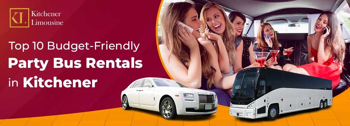 Top 10 Budget-Friendly Party Bus Rentals In Kitchener