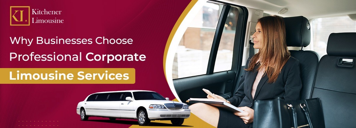 Why Businesses Choose Professional Corporate Limousine Services
